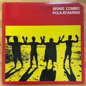 BRAVE COMBO POLKATHARSIS LP