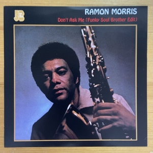 RAMON MORRIS DON’T ASK ME (FUNKY SOUL BROTHER EDIT) 45's 7インチ