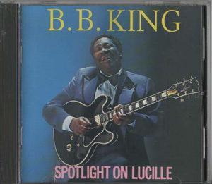 ★B.B. KING B.B.キング｜SPOTLIGHT ON LUCILLE｜輸入盤｜BLUES WITH B.B./KING OF GUITAR/JUST LIKE A WOMAN｜2-91693｜1991年