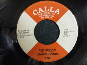 Charles Hodges ： Slip Around 7'' / 45s ★ Funky Soul ☆ c/w Easier To Say Than Do