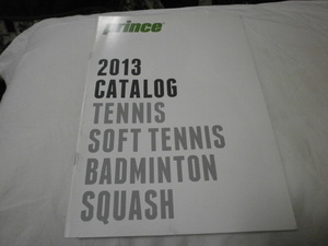 Prince Prince 2013 catalog tennis soft tennis badminton Squash 