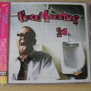 GOOD 4 NOTHING 　CD『 24』　★ガンバ大阪 応援曲収録！