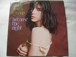 【米国原盤・初回ピクチャースリーブ】【極美盤!!】【STERLING 刻印】 PATTI SMITH GROUP / BECAUSE THE NIGHT　USオリジナル 7インチ