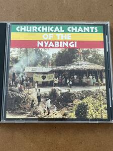 CHURCHICAL CHANTS OF THE NYABINGI
