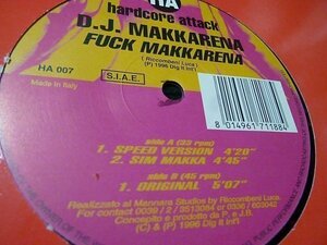 D.J. Makkarena - Fuck Makkarena / Hardcore Attack／Italy／検：イタリア盤 12インチ 12inch Hardcore Gabber