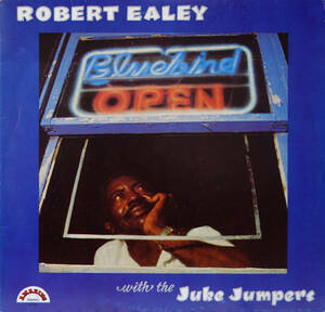 BLUES LP：ROBERT EALEY with THE JUKE JUMPERS／BLUEBIRD OPEN guitar:Jim Colegrove