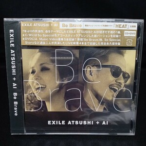 【259】未開封CD　EXILE ATSUSHI+AI　「Be Brave」　CD+DVD