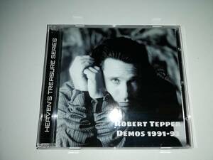 【米国産メロハー名盤】ROBERT TEPPER / DEMOS 1991-93 (2CD)　3RD用音源等多数収録　ほぼ未発表音源　試聴サンプルあり