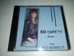 【北欧メロハー名盤】BAD SOCIETY / DEMOS　MATT ALFONZETTIがボーカル　BAM BAM BOYSに近い透明度の高いメロハー　試聴サンプルあり