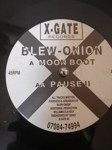 プロモ盤 90s ハウス　12 Blew Onion Moon Boot Pause Ⅱ　X Gate Records