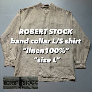 ROBERT STOCK linen band collar L/S shirt “size L” ロバートストック リネンシャツ バンドカラーシャツ 長袖シャツ