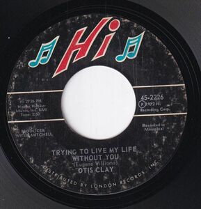 Otis Clay - Trying To Live My Life Without You / Let Me Be The One (A) SF-CK494