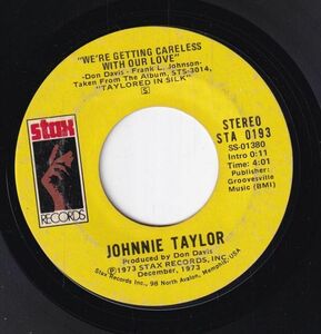 Johnnie Taylor - We're Getting Careless With Our Love / Poor Make Believer (B) SF-CK288