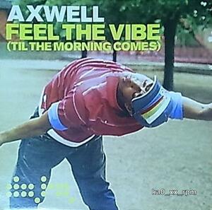 ★☆Axwell「Feel The Vibe (Til The Morning Comes)」☆★