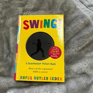 Swing! : A Scanimation Picture Book/Rufus Butler Seder (著) 