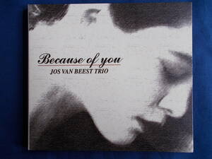 ヨス・ヴァン・ビースト・トリオ Jos Van Beest／BECAUSE OF YOU