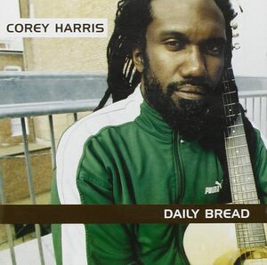 廃盤 ブルース Corey Harris Daily Bread コリー・ハリス Olu Daraも参加 blues reggae african beatをしなやかなセンスで奏でる