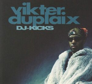 貴重廃盤 VIKTER DUPLAIX DJ-KICKS 　フィリーを代表する才人　ヴィクター・デュプレーが〈DJ-Kicks〉に登場!!　