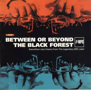 貴重廃盤 Between or Beyond the Black Forest: MPS Classics MPSリヴァイヴァル作品。ボサノヴァ、ビバップ、初期フュージョン