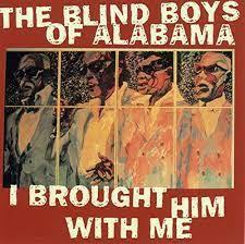 廃盤 R＆B SOUL The Blind Boys Of Alabama I Brought Him With Me　日本国内盤 太く黒光りする歌の迫力には心揺さぶられずにいられない