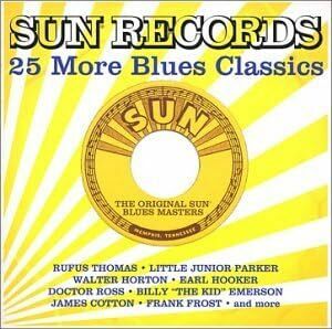 廃盤ブルース Sun Records: 25 More Blues Classics　Charles Booker Sammy Lewis Willie Johnson Joe Hill Louis Willie Nix 