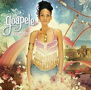 名盤 Goapele Change It All　ゴアペレ　サーラーやドゥウェレも参加したクロスオーヴァーなセンスにも注目したい 駄曲なしの最高傑作