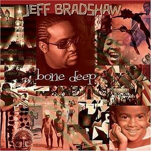 貴重廃盤 Jeff Bradshaw Bone Deep ジェフ・ブラッドショウ　ゲストも豪華。実力派R&BシンガーGlen Lewis Floetry Bilal jill scott