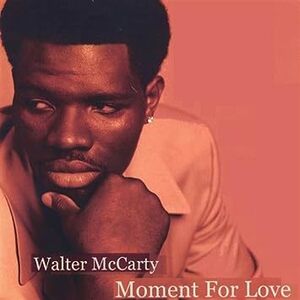 インディ人気作 廃盤 Walter McCarty Moment For Love　デリケート & ナイーヴなハイ・トーン 心地良いメイン・ストリームど真ん中なR&B