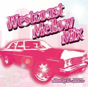貴重廃盤 Westcoast Mellow Mix -Mixed By Dj Chisato　日本国内盤帯付き　心に沁みる!哀愁サウンド。心を動かすチカーノサウンド