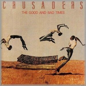 貴重廃盤 The Crusaders Good & Bad Times　クルセイダーズ 　ラリー・カールトンとデヴィッド・T・ウォーカー参加　駄曲なしの最高傑作