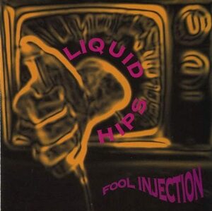 名盤 Liquid Hips Fool Injection　Funk Metal 　駄曲なしの最高傑　名曲満載