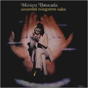廃盤ワールド MIRIAM BATUCADA AMANHA NINGUEM SABE　ミリアム・バトゥカーダのレア盤 マリア・クレウーザを彷彿させる歌声が魅力