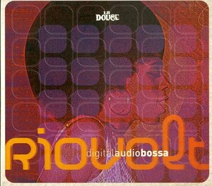 廃盤 ワールド Riovolt Digital Audio Bossa　”LA DOUCE”レーベルより、本格的なエレクトリック・ブラジリアン・プロジェクト