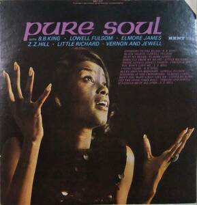 Pure Soul / Various Artists / Late ’60s US Kent / Stereo / B.B.King, Elmore James,Lowell Fulsom,Little Richard etc.