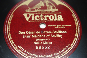  米Victrola12インチSP盤　ネリー・メルバ(sop)　マスネ「バザンのドン・セザールよりセヴィリアーナ（セヴィリアの美しい乙女）」88662