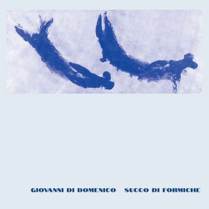 試聴 Giovanni Di Domenico - Succo Di Formiche [LP] Unseen Worlds US 2023 Minimalism