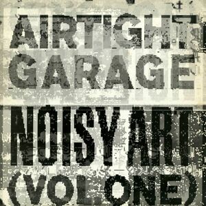 試聴 Various (Airtight Garage) - Noisy Art (Vol. One) [LP] Easy Street Records US 1991 House