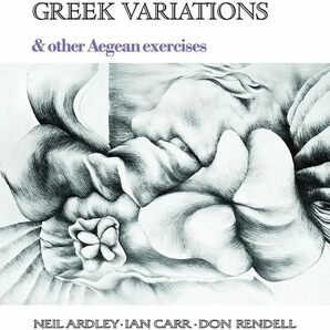 Neil Ardley ニール・アードレイ / Ian Carr / Don Rendell - Greek Variations & Other Aegean Exercises 限定発売アナログ・レコード