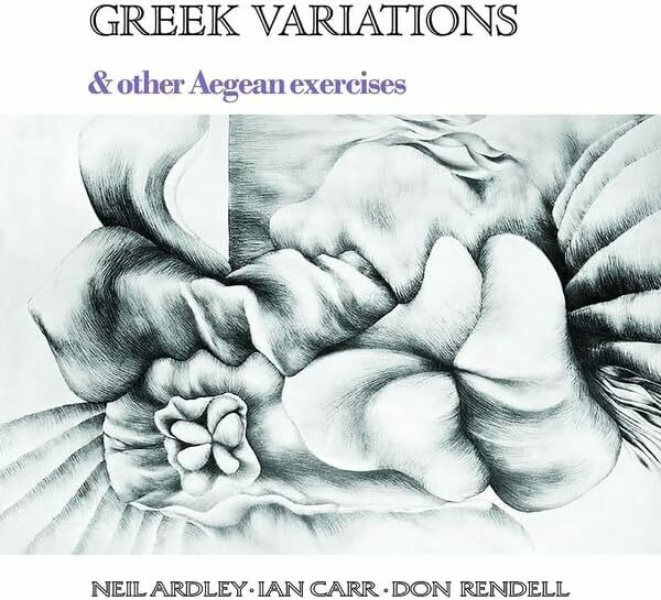 Neil Ardley ニール・アードレイ / Ian Carr / Don Rendell - Greek Variations & Other Aegean Exercises 限定発売アナログ・レコード