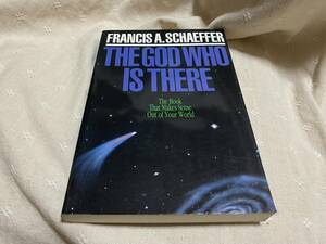 FRANCIS A. SCHAEFFER THE GOD WHO IS THERE