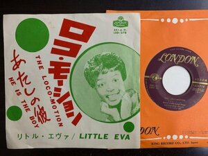 7inch リトル・エヴァ LITTLE EVA / THE LOCO-MOTION / HE IS THE BOY ロコ・モーション 国内盤 LONDON LED-278