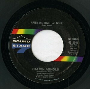 【7inch】試聴　CALVIN ARNOLD 　　(SOUND STAGE 7 2506) AFTER THE LOVE HAS GONE / IF SHE DON'T WANT YOU TO HAVE IT