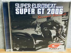 SUPER EUROBEAT presents SUPER GT 2006 Second Round　スーパー ユーロビート ＧＴ セカンド ラウンド
