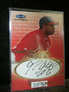 ★野球カード F・タティス 1999 Fleer MYSTIQUE Fresh Ink 101/750 　即決!!