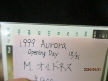 ★野球カード M・オルドネス 1999 Aurora Opening Day 12/31_画像3