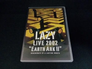 DVD LAZY LIVE2002 宇宙船地球号Ⅱ「regenerate of a lasting worth」