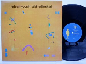 Robert Wyatt「Old Rottenhat」LP（12インチ）/Rough Trade(ROUGH 69)/洋楽ポップス