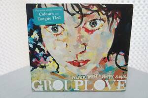 GROUPLOVE「NEVER TRUST A HAPPY SONG」