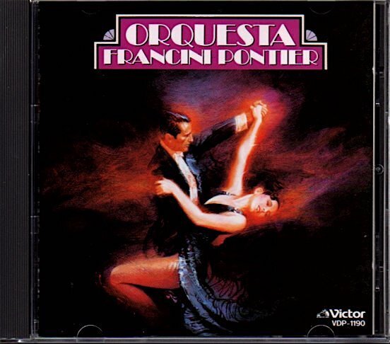 オルケスタ・フランチーニ&ポンティエル「ラ・クンパルシータ」アルゼンチン・タンゴ/Orquesta FRANCINI=PONTIER