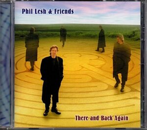 フィル・レッシュ&フレンズ/Phil Lesh & Friends「ゼア・アンド・バックアゲイン/There and Back Again」グレイトフルデッド/Grateful Dead